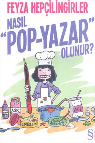 Nasıl Pop-Yazar Olunur? %10 indirimli Feyza Hepçilingirler