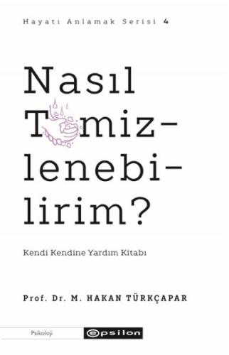 Nasıl Temizlenebilirim? %10 indirimli Prof. Dr. M.Hakan Türkçapar