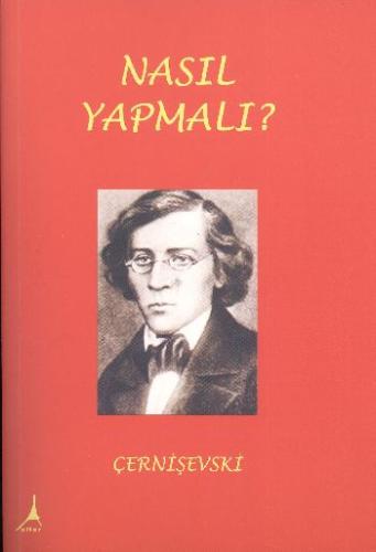 Nasıl Yapmalı? N. G. Çernişevski