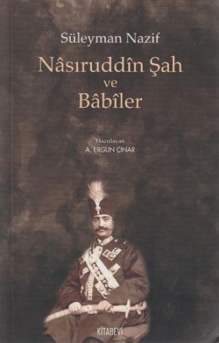 Nasıruddin Şah ve Babiler %14 indirimli Süleyman Nazif