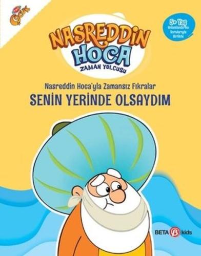 Nasreddin Hoca’yla Zamansız Fıkralar - Senin Yerinde Olsaydım %15 indi