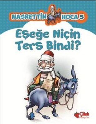 Nasrettin Hoca 5-Eşeğe Niçin Ters Bindi? %20 indirimli Kolektif