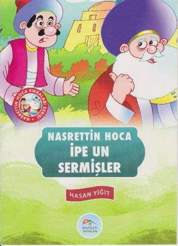 Nasrettin Hoca Fıkraları Serisi - İpe Un Sermişler Hasan Yiğit