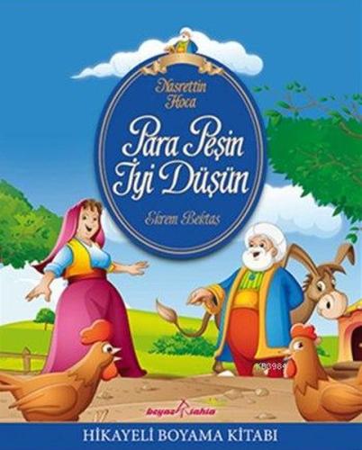 Nasrettin Hoca - Para Peşin İyi Düşün (Hikayeli Boyama) Nasreddin Hoca