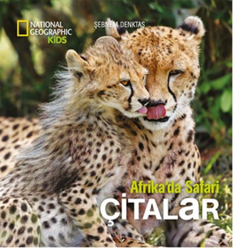 National Geographic Kids - Afrikada Safari Çitalar Şebnem Denktaş