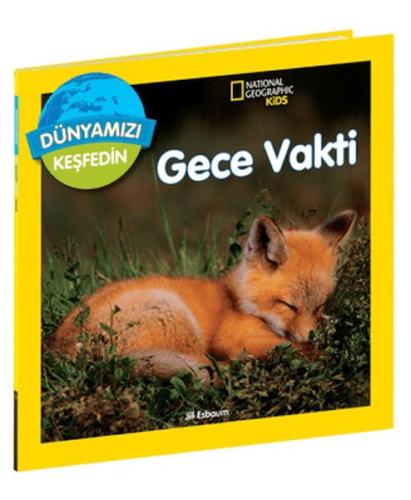 National Geographic Kids Dünyamızı Keşfedin Gece Vakti Jill Esbaum