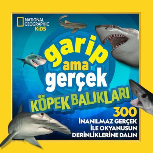 National Geographic Kids – Garip Ama Gerçek Köpek Balıkları Michelle H