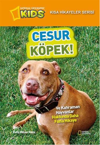 National Geographic Kids - Kısa Hikayeler Serisi Cesur Köpek Kelly Mil