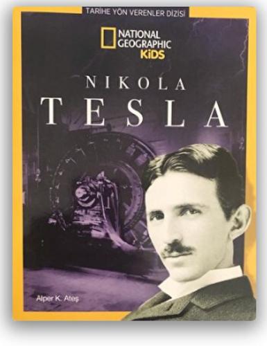 National Geographic Kids - Nikola Tesla %15 indirimli Alper K. Ateş