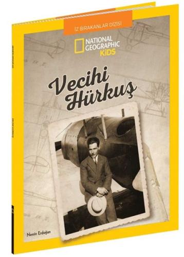 National Geographic Kids - Vecihi Hürkuş %15 indirimli Nesrin Erdoğan