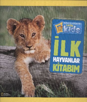 National Geographic Little Kids - İlk Hayvanlar Kitabım Kolektif