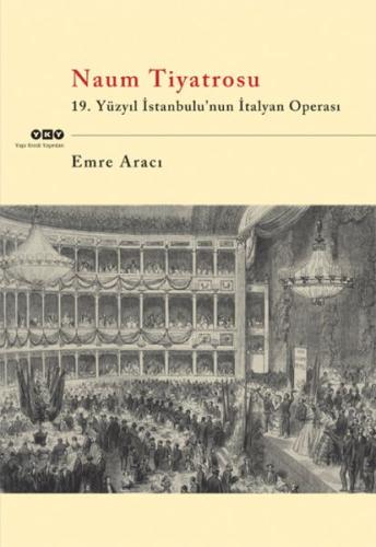 Naum Tiyatrosu 19.Yüzyıl İstanbulu'Nun İtalyan Operası %18 indirimli E