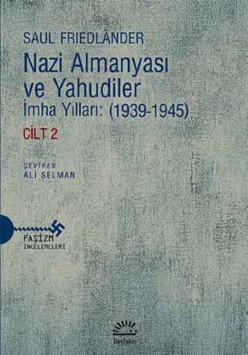 Nazi Almanyası ve Yahudiler İmha Yılları: (1939-1945) Cilt 2 Saul Frie