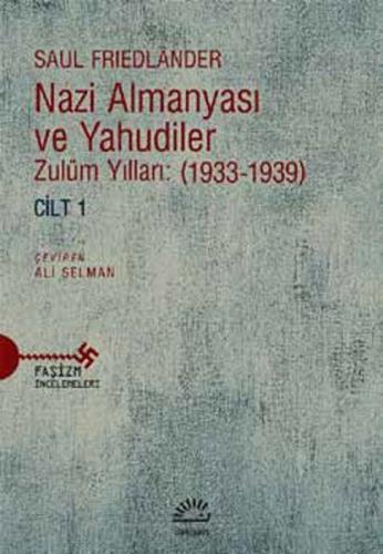 Nazi Almanyası ve Yahudiler Zulüm Yılları: (1933-1939) Cilt 1 %10 indi