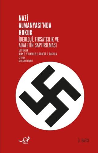 Nazi Almanyasında Hukuk - İdeoloji, Fırsatçılık ve Adaletin Saptırılma