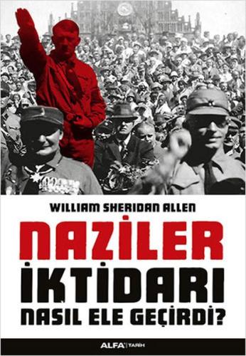 Naziler İktidarı Nasıl Ele Geçirdi? %10 indirimli William Sheridan All