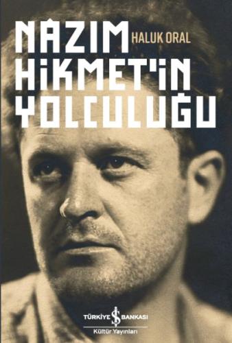 Nazım Hikmetin Yolculuğu (Ciltli) %31 indirimli Haluk Oral