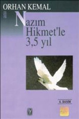 Nazım Hikmet'le 3,5 Yıl Orhan Kemal