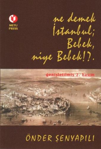 Ne Demek İstanbul, Bebek Niye Bebek? %12 indirimli Önder Şenyapılı