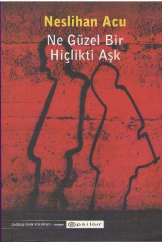 Ne Güzel Bir Hiçlikti Aşk %10 indirimli Neslihan Acu