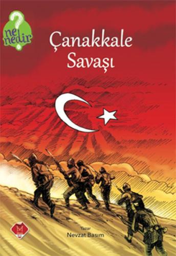 Ne Nedir Serisi - Çanakkale Savaşı Nevzat Basım