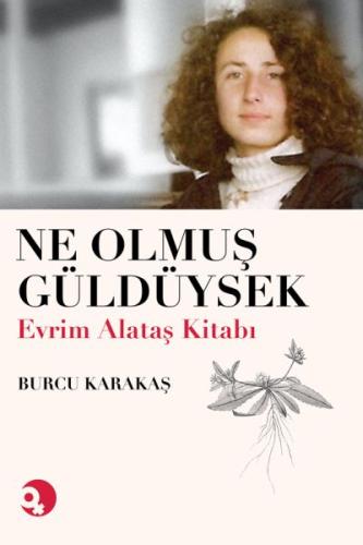 Ne Olmuş Güldüysek - Evrim Alataş Kitabı Burcu Karakaş