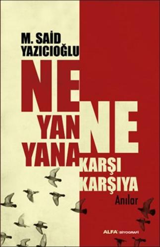 Ne Yan Yana Ne Karşı Karşıya %10 indirimli M. Said Yazıcıoğlu