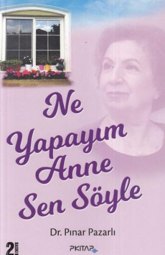 Ne Yapayım Anne Sen Öyle Pınar Pazarlı