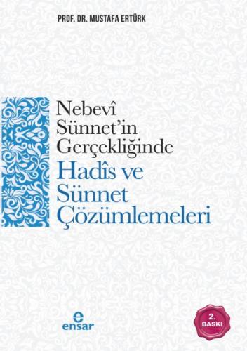 Nebevi Sünnet’in Gerçekliğinde Hadis ve Sünnet Çözümlemeleri %18 indir