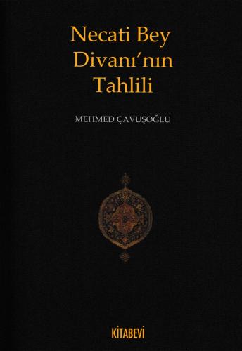 Necati Bey Divanı'nın Tahlili Mehmed Çavuşoğlu