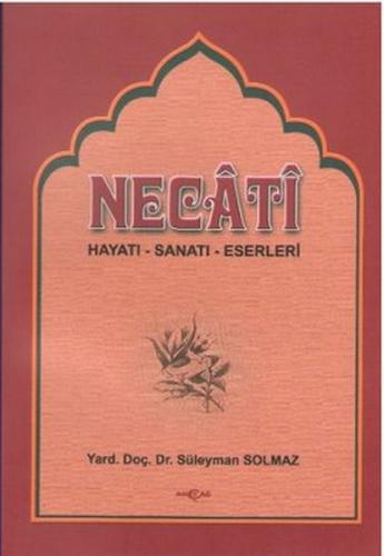 Necati Bey Hayatı-Sanatı-Eserleri Bazı Şiirlerinin Açıklamaları %15 in