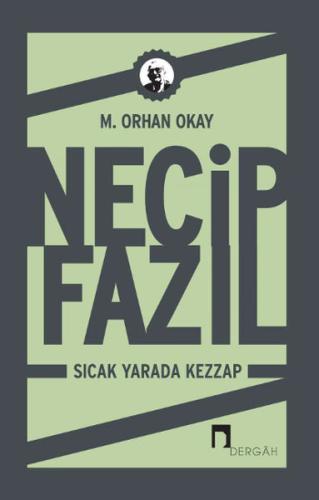 Necip Fazıl: Sıcak Yarada Kezzap %10 indirimli M. Orhan Okay