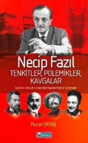 Necip Fazıl Tenkitler, Polemikler, Kavgalar %17 indirimli Murat Ertaş