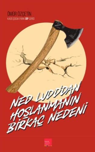 Ned Ludd’dan Hoşlanmanın Birkaç Nedeni %13 indirimli Ömür Özçetin