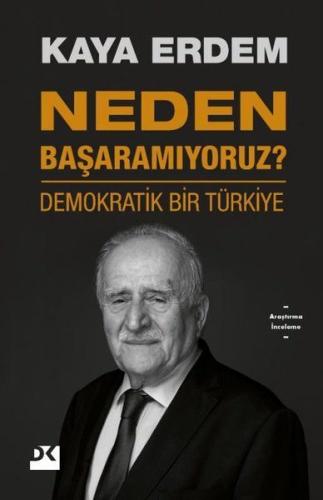 Neden Başaramıyoruz? - Demokratik Bir Türkiye %10 indirimli Kaya Erdem