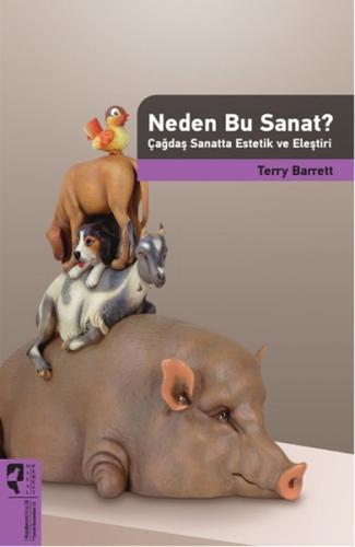 Neden Bu Sanat? Çağdaş Sanatta Estetik ve Eleştiri Terry Barrett