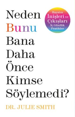 Neden Bunu Bana Daha Önce Kimse Söylemedi ? %15 indirimli Dr. Julie Sm