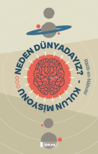 Neden Dünyadayız? Kulun Misyonu %12 indirimli Râtib en-Nâbulsî