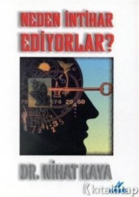 Neden İntihar Ediyorlar? Nihat Kaya