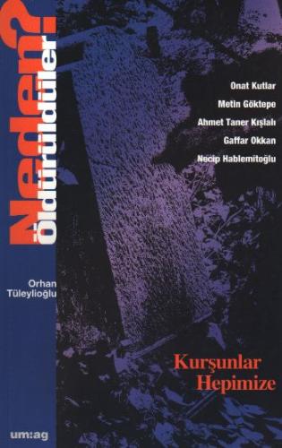 Neden Öldürüldüler? 4 / Kurşunlar Hepimize Orhan Tüleylioğlu