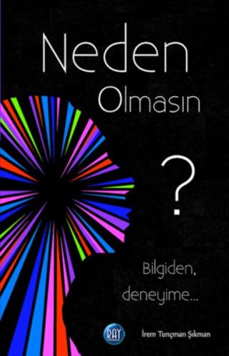 Neden Olmasın? İrem Tunçman Şıkman