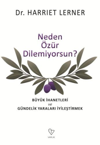 Neden Özür Dilemiyorsun? - Büyük İhanetleri ve Gündelik Yaraları İyile