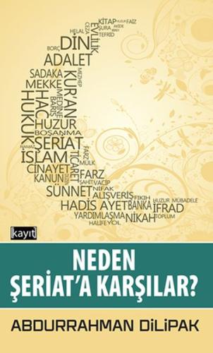 Neden Şeriat'a Karşılar? Abdurrahman Dilipak