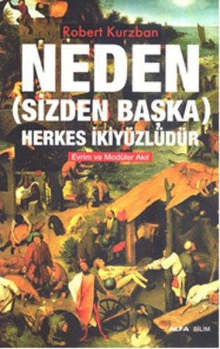 Neden (Sizden Başka) Herkes İkiyüzlüdür %10 indirimli Robert Kurzban