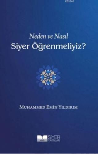 Neden ve Nasıl Siyer Öğrenmeliyiz? - Ciltsiz %3 indirimli Muhammed Emi