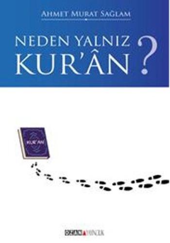 Neden Yalnız Kur'an? %16 indirimli Ahmet Murat Sağlam