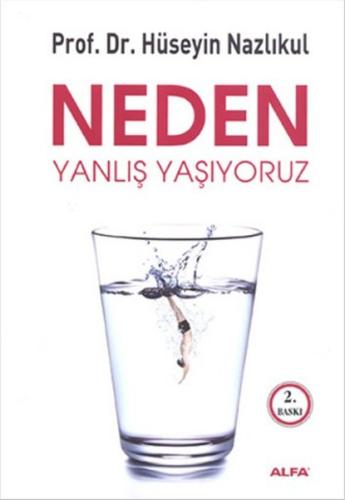 Neden Yanlış Yaşıyoruz %10 indirimli Hüseyin Nazlıkul