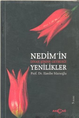 Nedim'in Divan Şiirine Getirdiği Yenilikler %15 indirimli Hasibe Mazıo