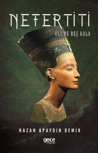 Nefertiti - Ölüme Beş Kala %20 indirimli Nazan Apaydın Demir