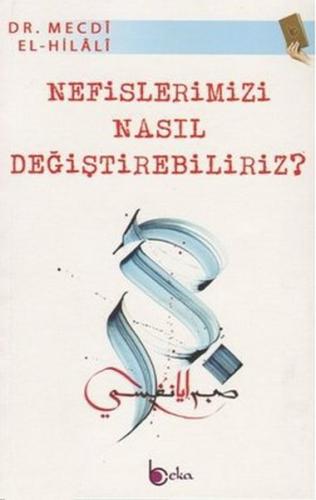 Nefislerimizi Nasıl Değiştirebiliriz? %23 indirimli Mecdi El-Hilali